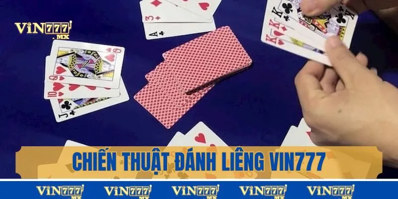 Áp dụng chiến thuật đánh liêng Vin777 hiệu quả