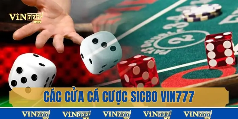 Các cửa cược Sicbo Vin777