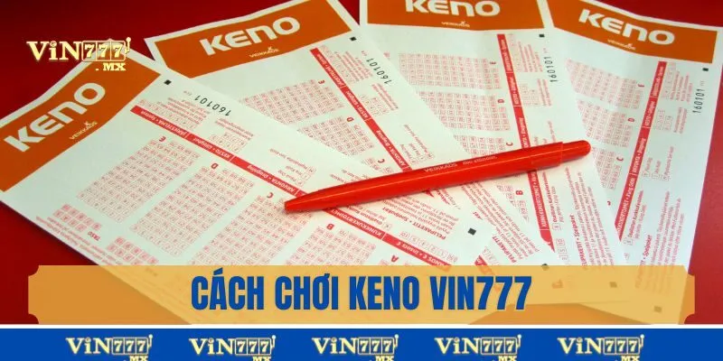 Cách chơi keno vin777