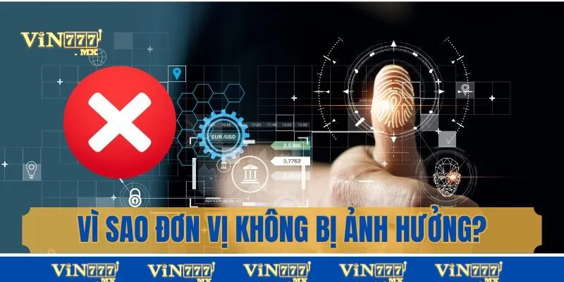 Vì sao cổng game Vin777 không bị ảnh hưởng sinh trắc học?