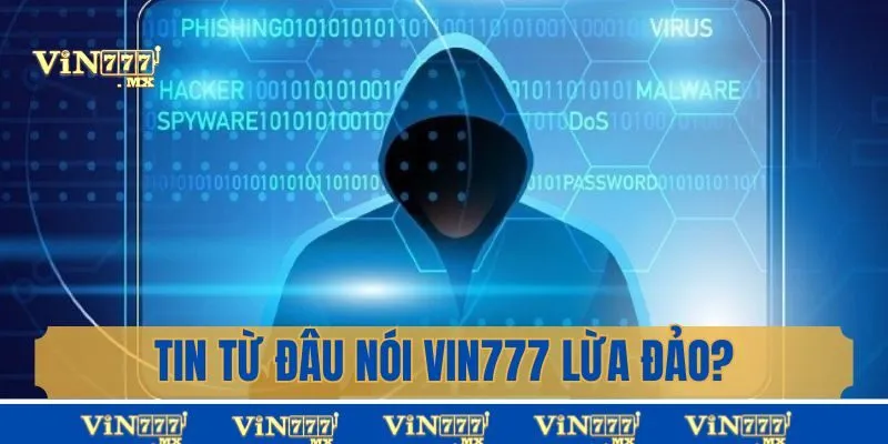 Cổng game Vin777 có lừa đảo không? - Tin từ đâu?