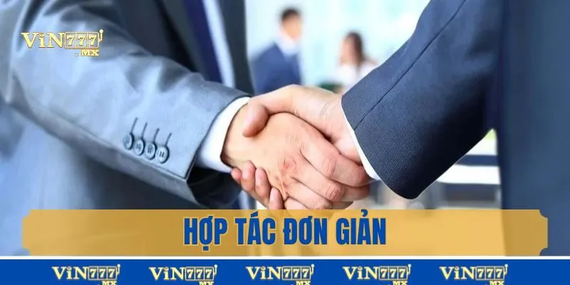 Chính sách đại lý Vin777 rõ ràng và minh bạch nhất