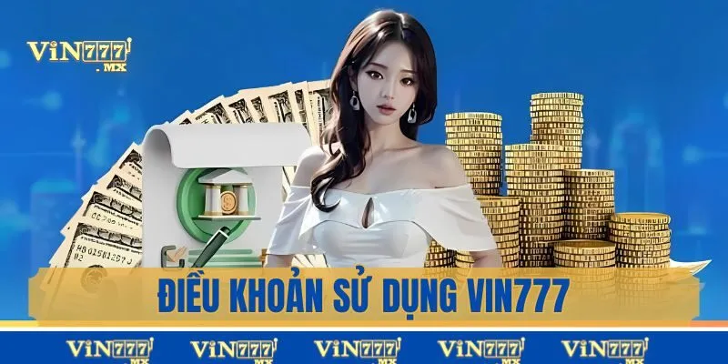 Hiểu về điều khoản sử dụng Vin777