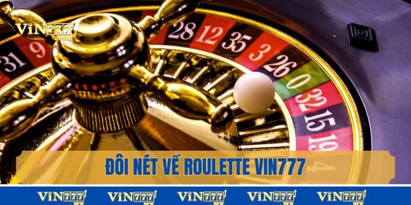 Đôi nét về Roulette Vin777