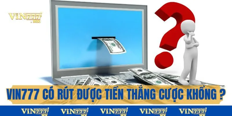 Giải Mã: Cổng Game Vin777 Có Rút Được Tiền Khi Thắng Không?