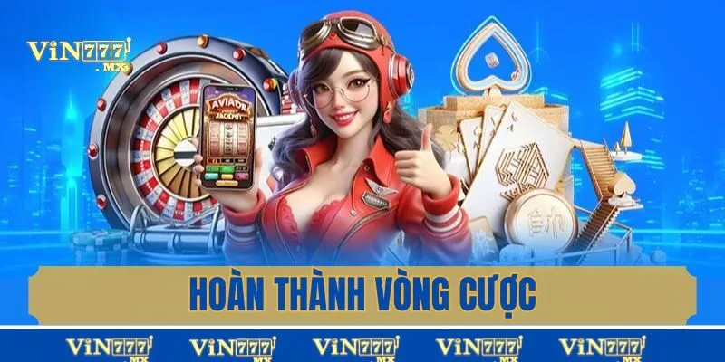 Hoàn thành vòng cược