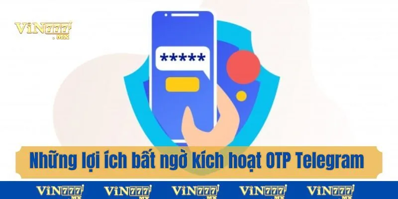 Hướng dẫn kích hoạt OTP Telegram Vin777 và những lợi ích bất ngờ