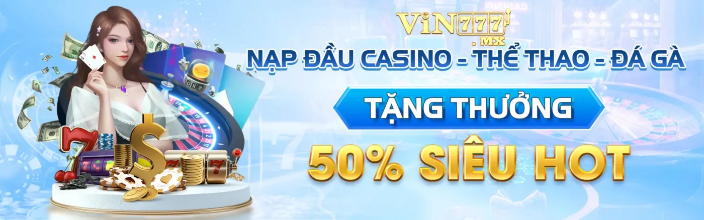 khuyến mãi tặng thưởng vin777