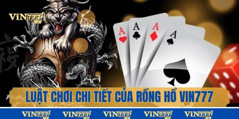 Luật lệ chi tiết của Rồng Hổ Vin777