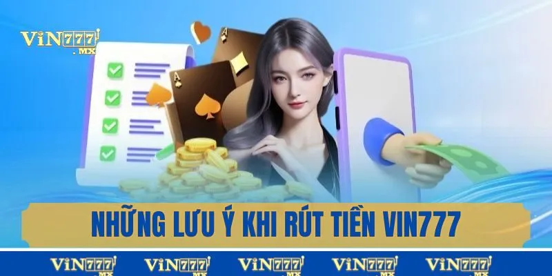 Những lưu ý khi rút tiền tại nhà cái này