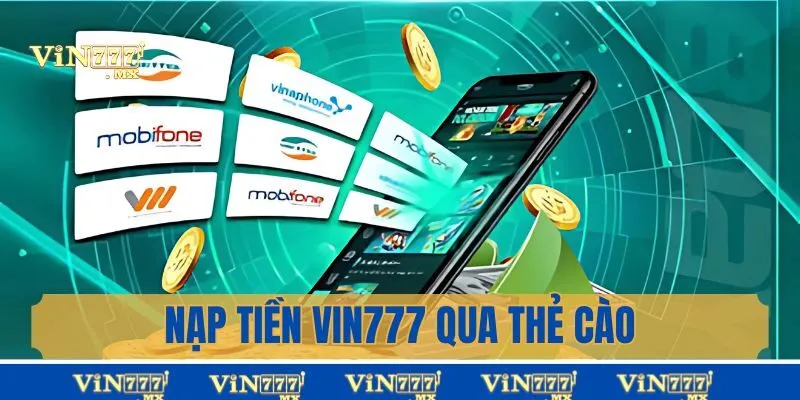 Các phương thức nạp tiền Vin777 phổ biến