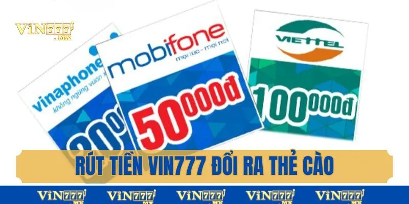 Rút tiền Vin777 bằng đổi thẻ cào