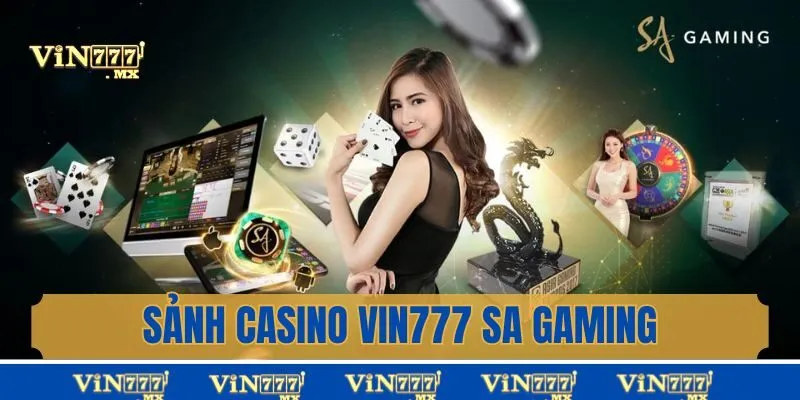 SA Gaming là một trong những sảnh casino Vin777 hot