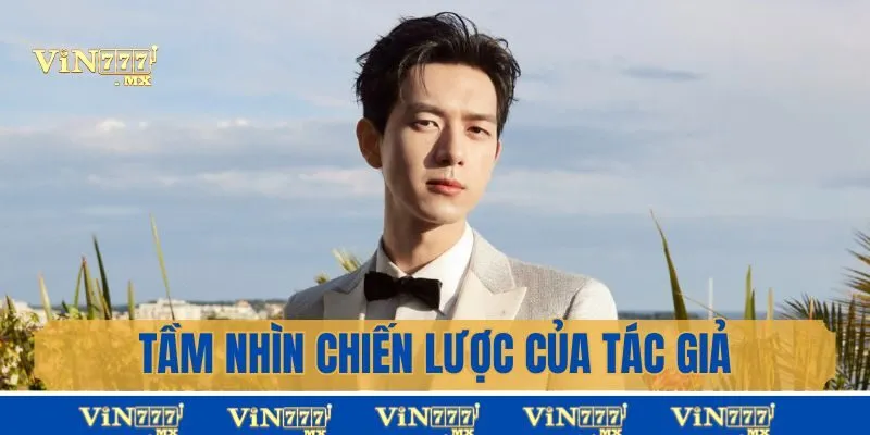 Tầm nhìn, chiến lược của tác giả Nguyễn Văn Vĩnh
