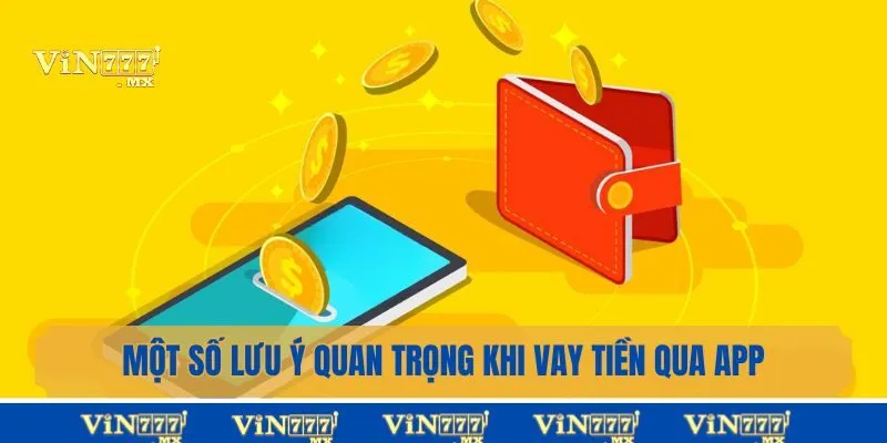 Một vài lưu ý quan trọng khi vay tiền qua app