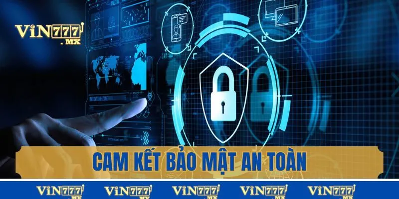 Vin777 cam kết bảo mật